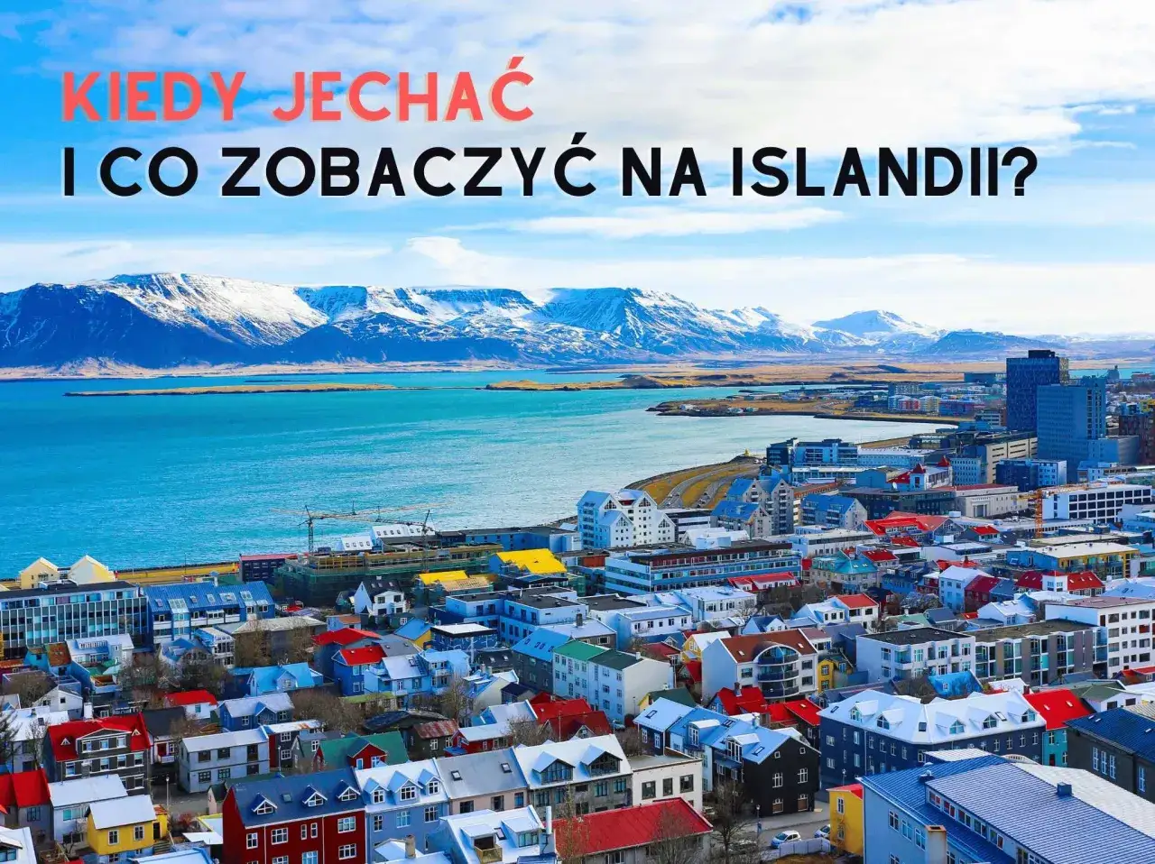 Zdjęcie Islandia kiedy jechać - najlepsze miesiące na niezapomnianą podróż
